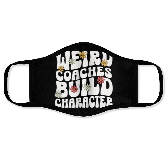 Weird Coaches Build Character Coach Face Masks