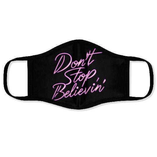 Don t Stop Believin Face Masks
