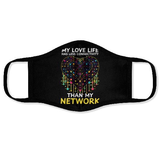 Network Engineering Love Less Connectivity Network Face Masks