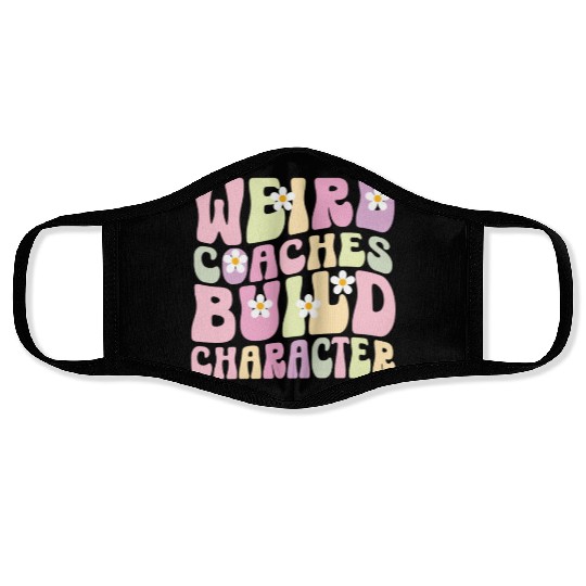 Weird Coaches Build Character Coach Face Masks
