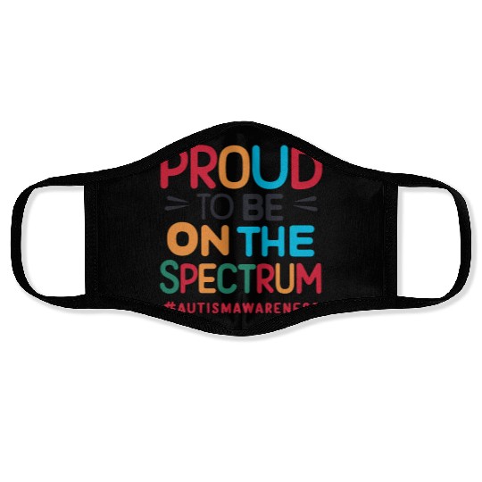 Proud To Be On The Spectrum Autism Awareness Face Masks