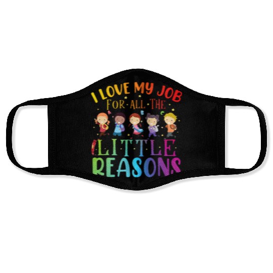 I Love My Job For All The Little Reasons Teaching Face Masks