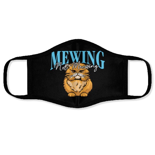 Mewing Not Meowing Funny Cat Meme Jawline Face Masks