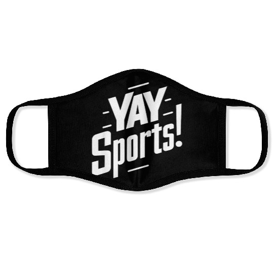 Yay Sports Funny Sarcastic Saying Slogan Face Masks