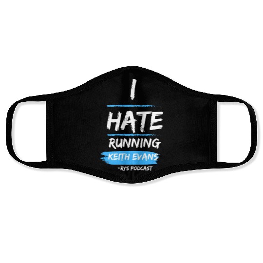 Keith Evans "I Hate Running" Face Masks