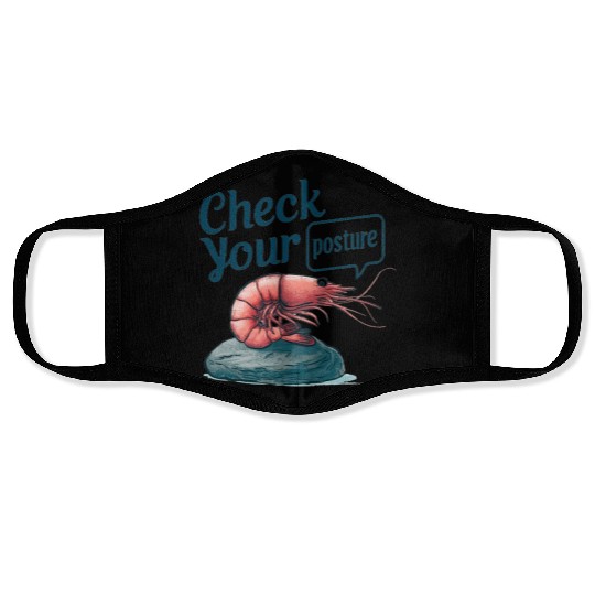 Funny Shrimp "Check Your Posture" Face Masks