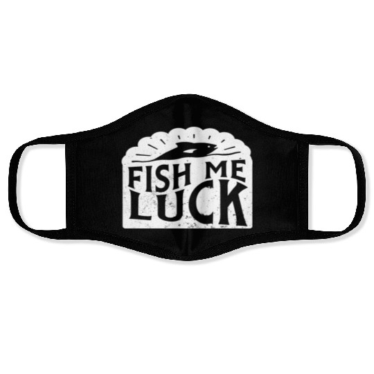 Funny Lake River Fishing Pun Fish Me Luck Boating Face Masks