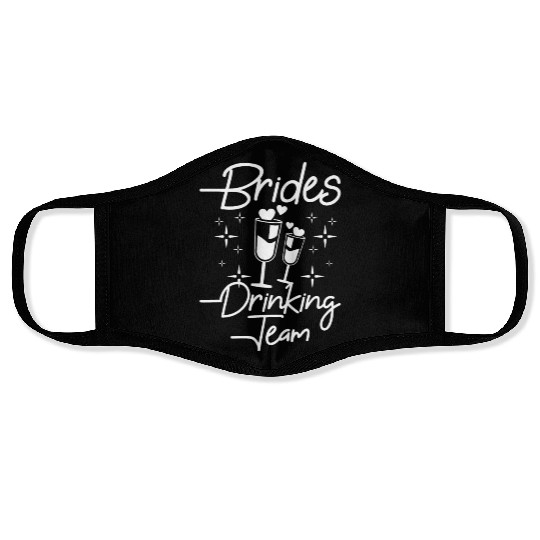 Team Bride Bridesmaid Brides drinking team Face Masks