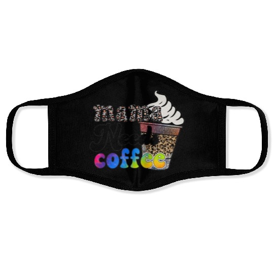 mama needs coffee Face Masks