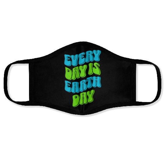 every day is earth day ,earth day,nature, Face Masks