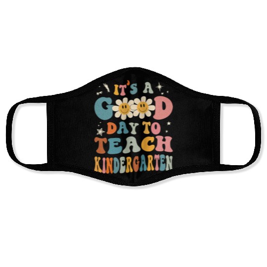 It's a Good Day To Teach Kindergarten Face Masks