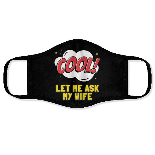 Let Me Ask My Wife Face Masks