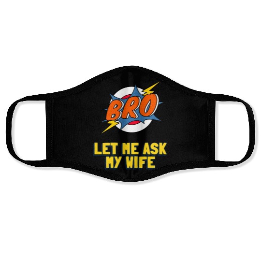 Let Me Ask My Wife Face Masks