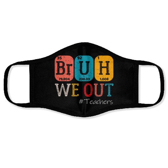 Bruh We Out Teachers Chemistry Teacher Face Masks