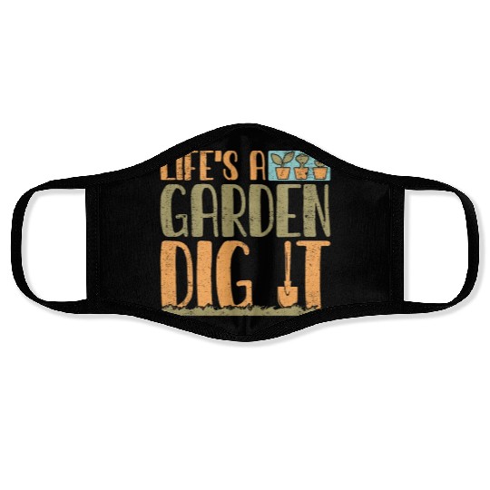 Gardener Life's A Garden Dig It Gardening Planting Face Masks