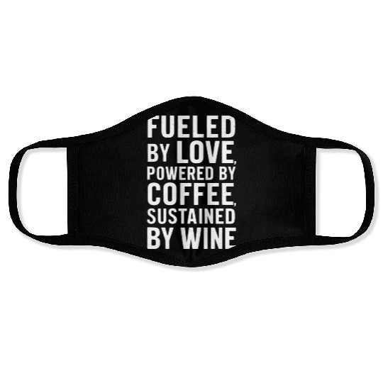 Fueled By Love Powered By Coffee Face Masks