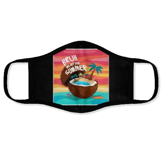 Bruh We Out For Summer end of school year teacher Face Masks