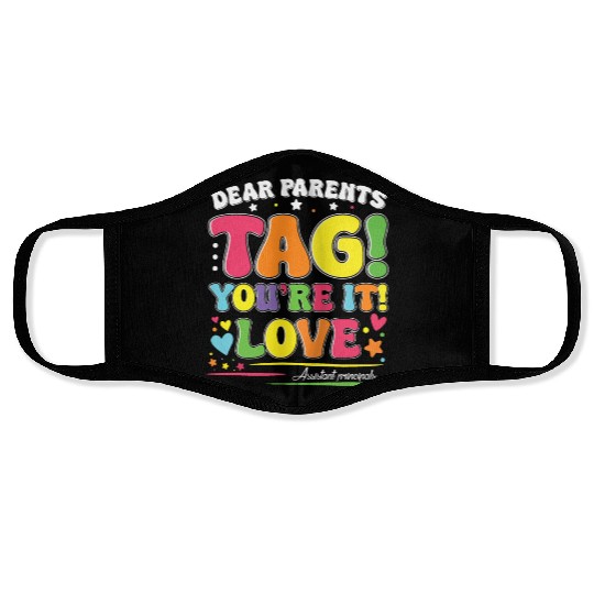 Dear Parents Tag You're It Love Teachers Assistant Face Masks