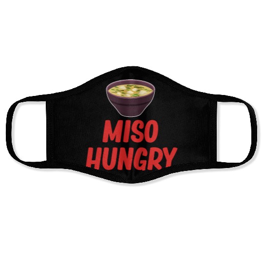 Miso Hungry Miso Puns Asian Chinese Cuisine Face Masks
