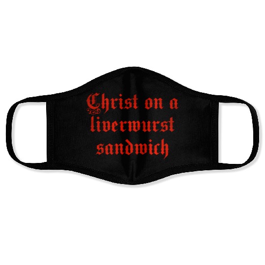 Christ on a liver liverwurst sandwich Face Masks