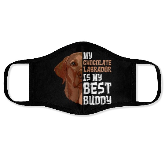 Labrador Dog My Chocolate Labrador my Best Buddy Face Masks
