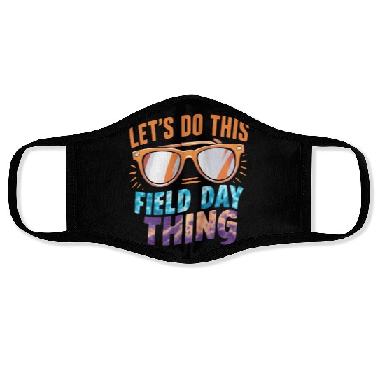 Let's Do This Field Day Thing Sunglasses Teacher Face Masks