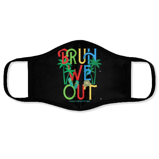 Happy last day of school bruh we out kids teacher Face Masks