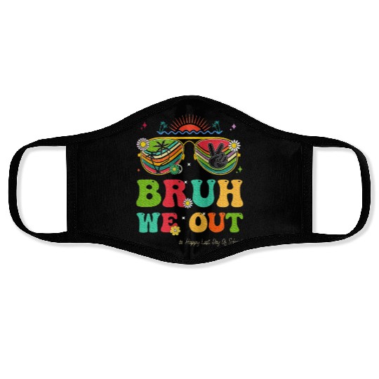 Bruh We Out Last Day Of School Teacher Boy Face Masks