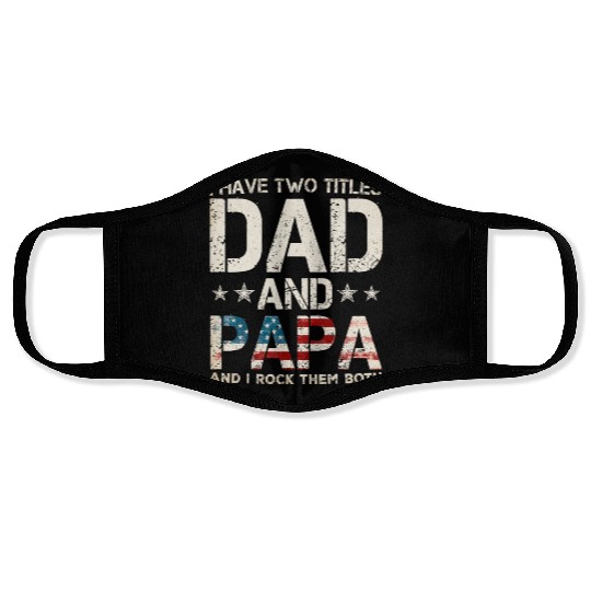 I Have Two Titles Dad And Papa Us American Flag Face Masks