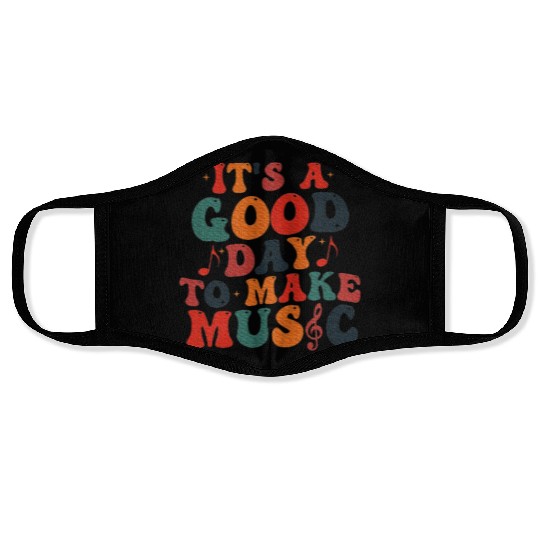 It's A Good Day To Make Music Music Teacher Face Masks