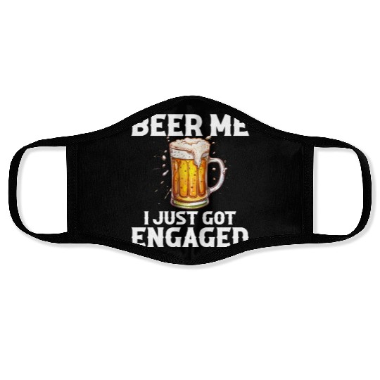 Beer Me I Just Got Engaged, engagement Face Masks