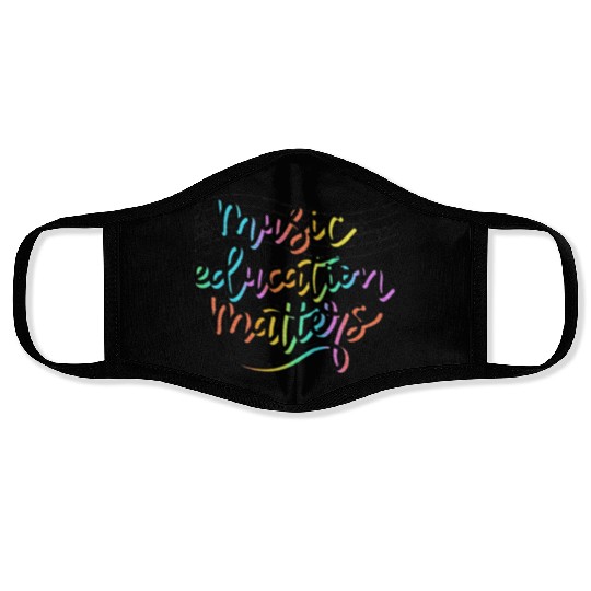 Music Education Matters Music Teacher Appreciation Face Masks