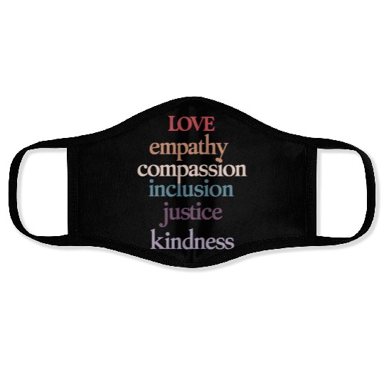 Love Empathy Compassion Inclusion Justice Kindness Face Masks