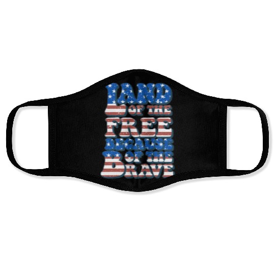 US Flag Land Of The Free Because Of The Brave Face Masks