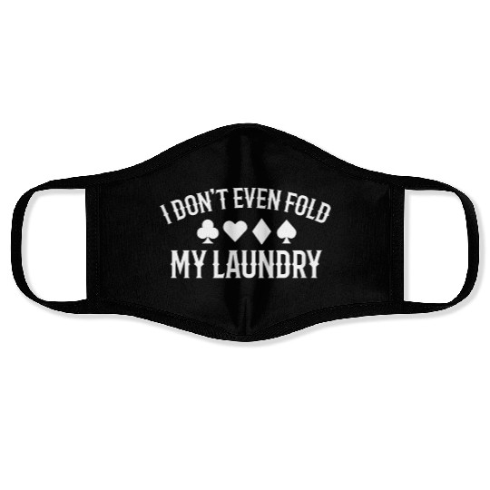 Dont Even Laundry Poker Clothes Face Masks