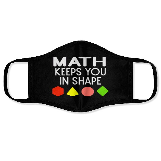 Funny Math Keeps You In Shape Geometric Shapes Face Masks