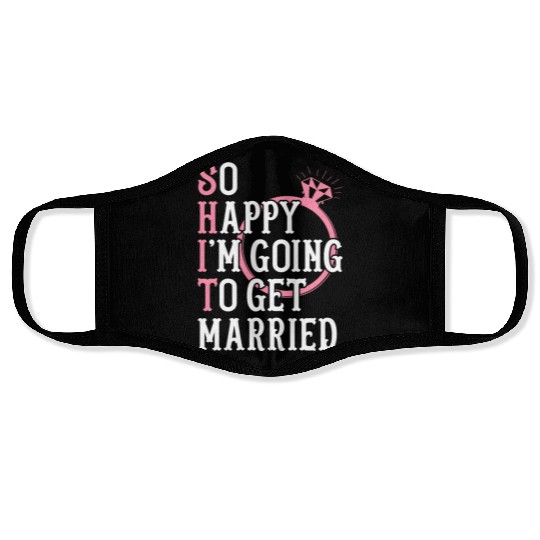 Bridal Party Bride Engagement Happy Im Going To Ge Face Masks
