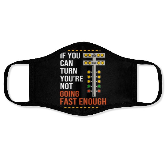 Car Racing Drag Race Quotes Funny Drag Racing Face Masks