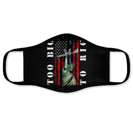 Too Big to Rig 2024 Trump Saying Trump 2024 Face Masks