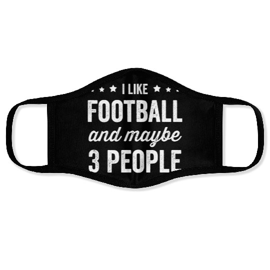 I Like Football And Maybe 3 People Face Masks