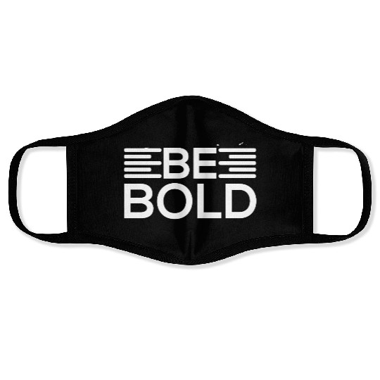 Be Bold Motivational Design Face Masks