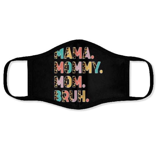 Mama Mommy Mom Bruh Mothers Day Face Masks