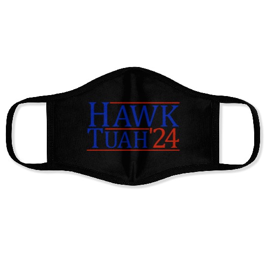 Hawk Tuah '24 Elect Hawk Tuah 2024 Face Masks