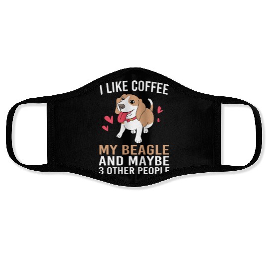 I Like Coffee My Dog And Maybe 3 People Beagle Dad Face Masks