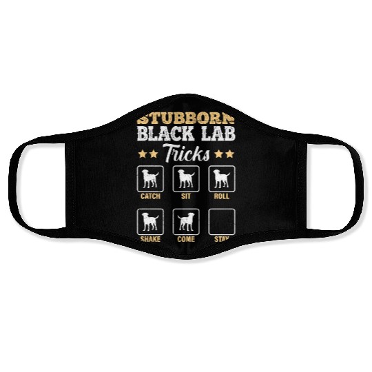 Labrador STUBBORN BLACK LAB TRICKS Labrador Face Masks