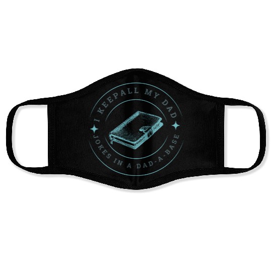 Funny dad jokes from son or daughter fathers day Face Masks