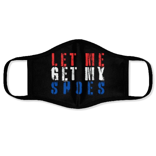 TRUMP: Let Me Get My Shoes 2 Face Masks