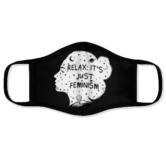 Relax Its Just Feminism Funny Feminist Humor Women Face Masks