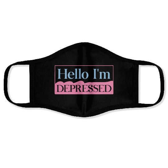 Hello I’m Depressed Face Masks