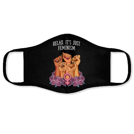 Relax Its Just Feminism Funny Feminist Humor Women Face Masks